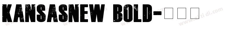 KansasNew Bold字体转换